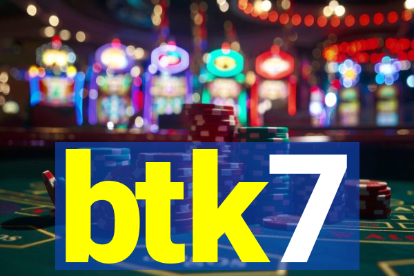 btk7