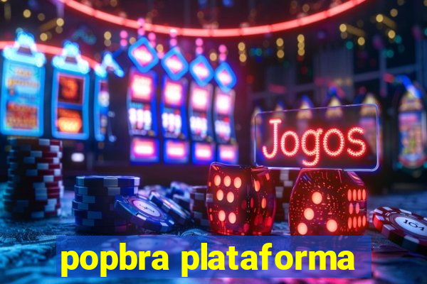 popbra plataforma