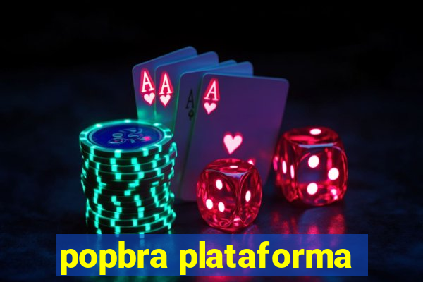 popbra plataforma