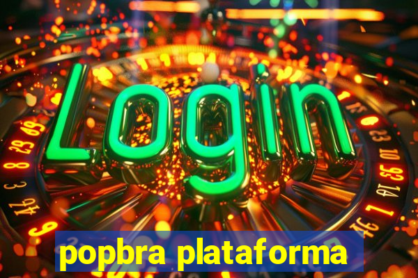 popbra plataforma