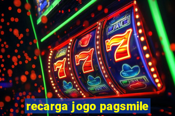 recarga jogo pagsmile