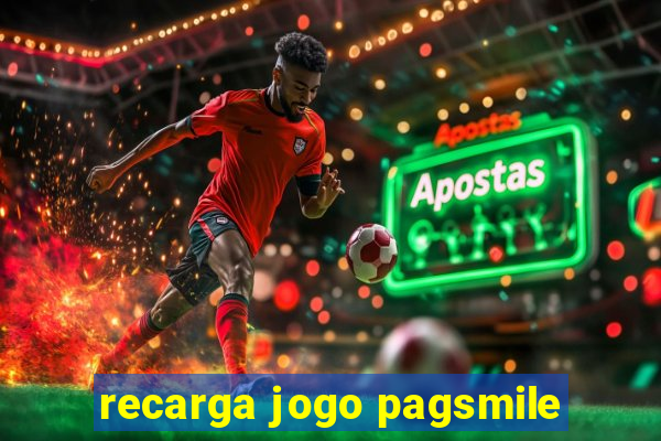 recarga jogo pagsmile