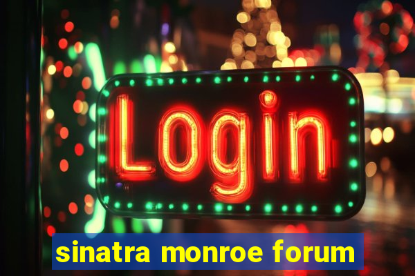 sinatra monroe forum
