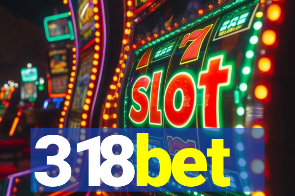 318bet