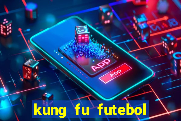 kung fu futebol clube download dublado