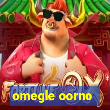 omegle oorno