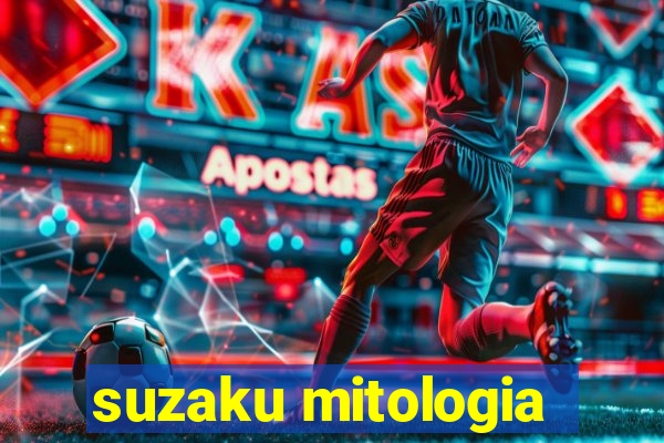 suzaku mitologia