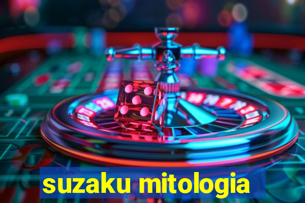 suzaku mitologia