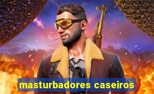masturbadores caseiros