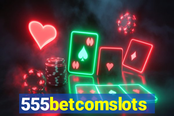 555betcomslots