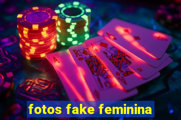 fotos fake feminina