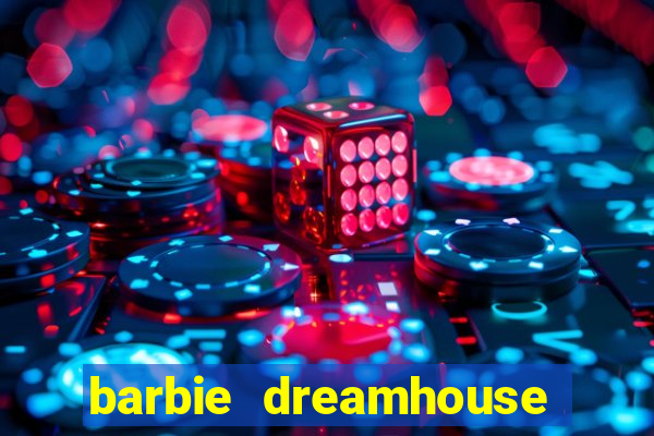barbie dreamhouse adventures jogo tudo desbloqueado