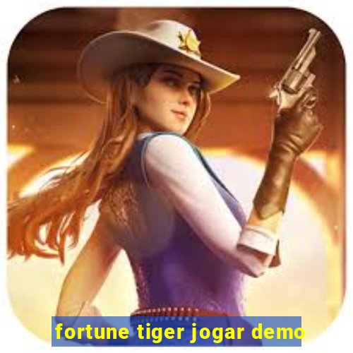 fortune tiger jogar demo