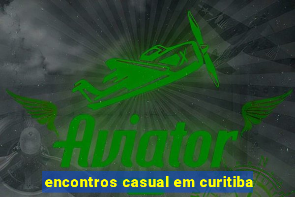 encontros casual em curitiba