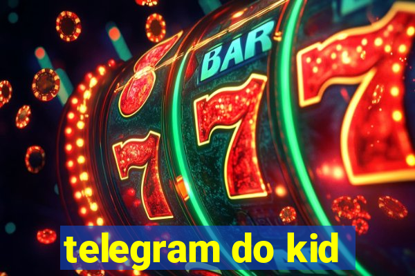 telegram do kid