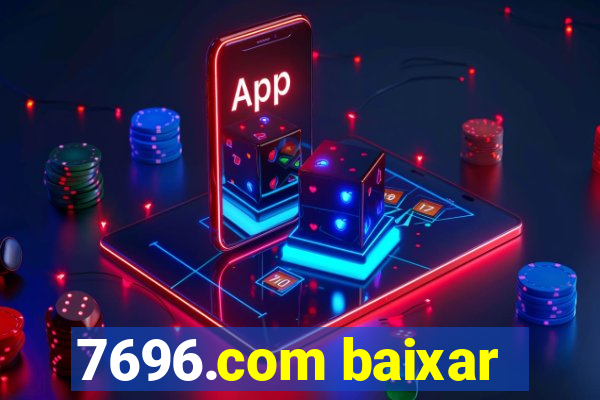 7696.com baixar