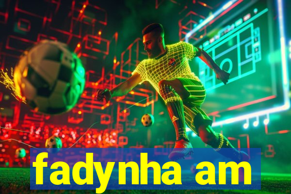 fadynha am