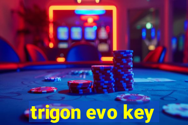 trigon evo key