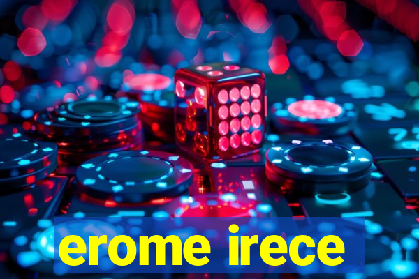 erome irece