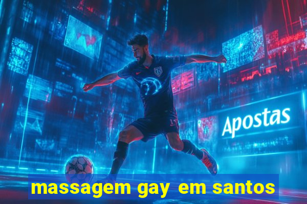 massagem gay em santos