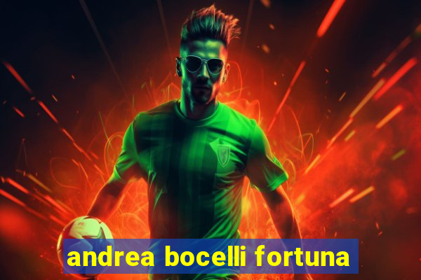 andrea bocelli fortuna