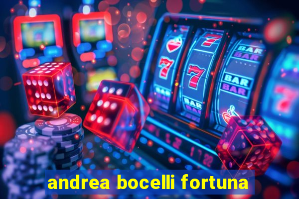 andrea bocelli fortuna