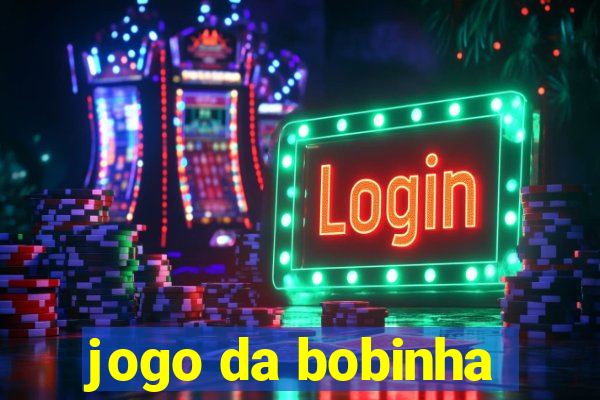jogo da bobinha