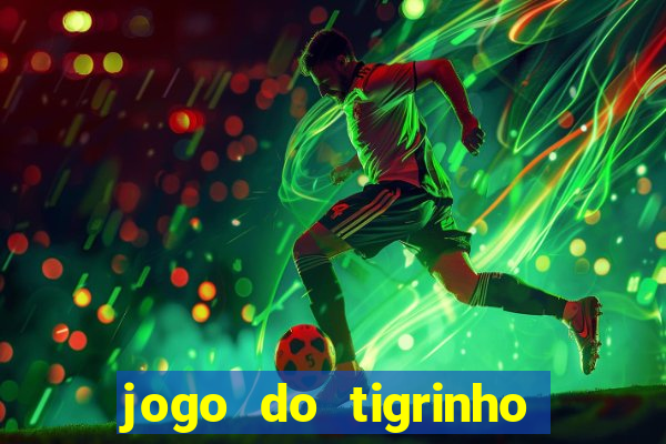 jogo do tigrinho com deposito de 1 real