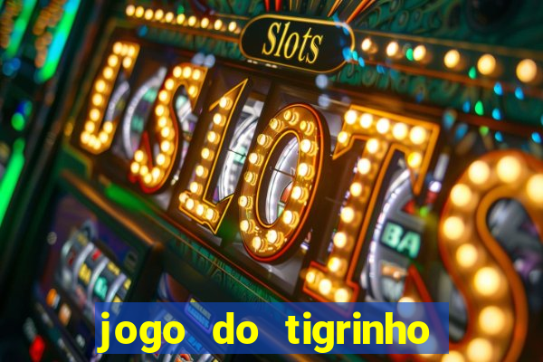 jogo do tigrinho com deposito de 1 real