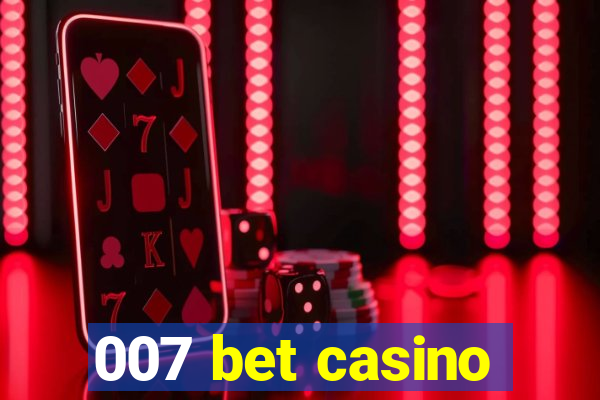 007 bet casino