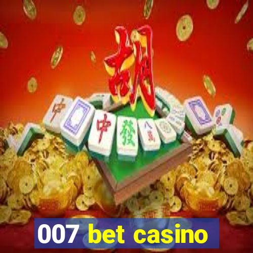 007 bet casino