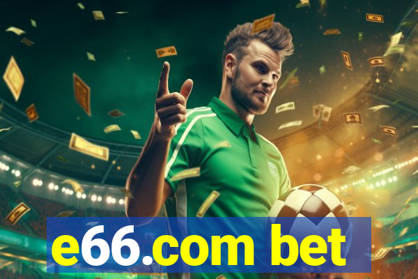 e66.com bet