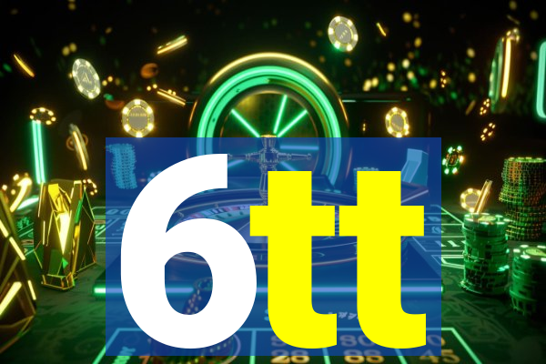 6tt