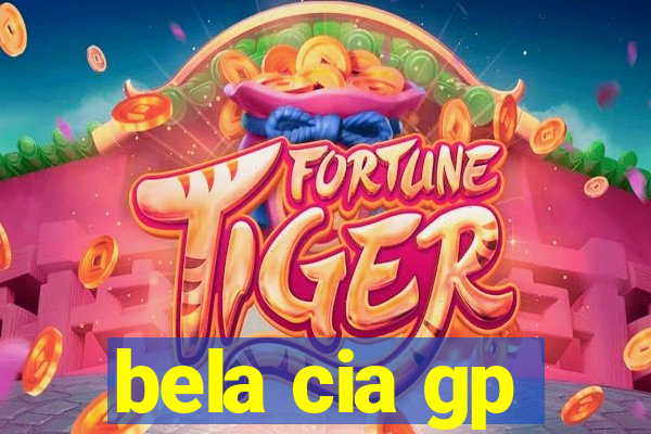 bela cia gp
