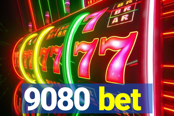 9080 bet