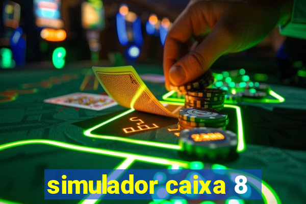 simulador caixa 8