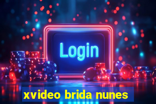 xvideo brida nunes