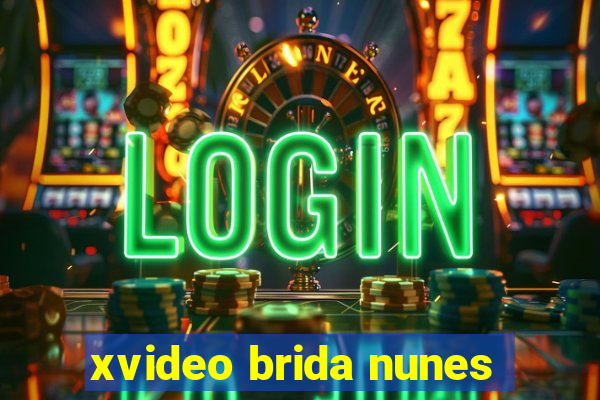 xvideo brida nunes