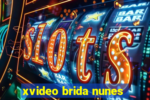 xvideo brida nunes
