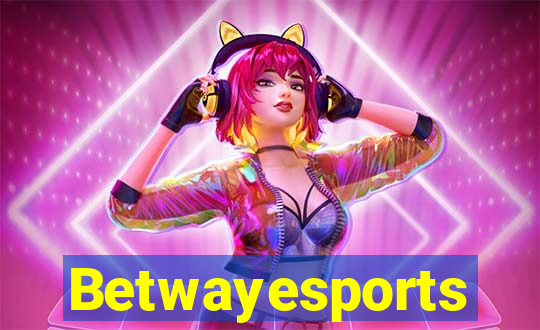Betwayesports