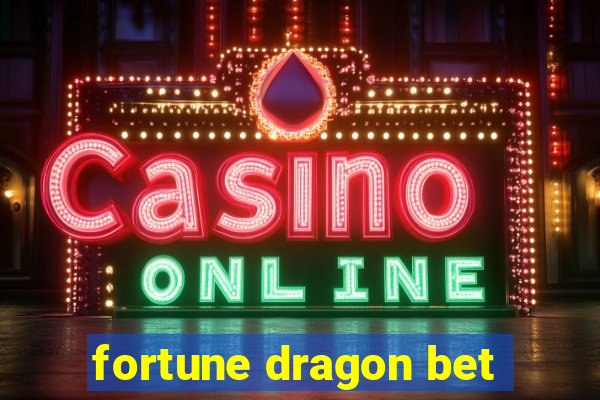 fortune dragon bet