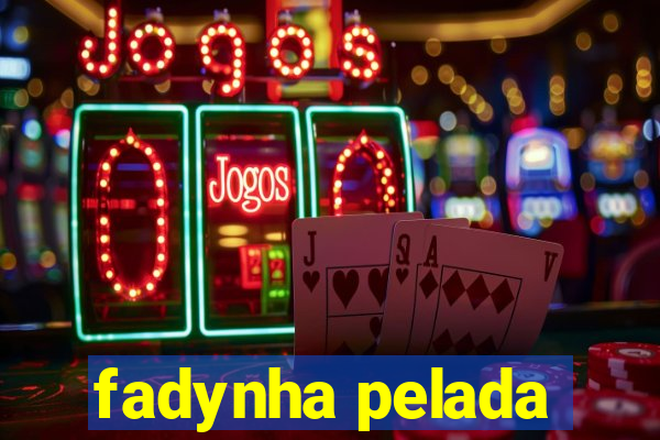 fadynha pelada