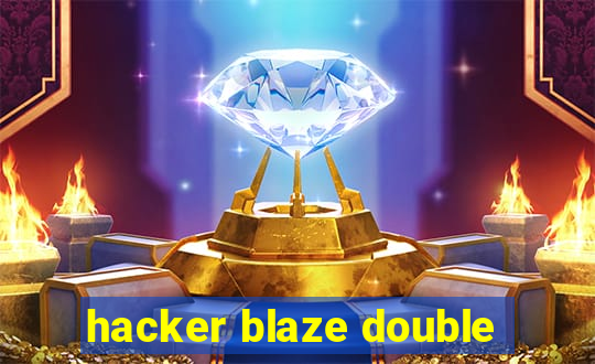 hacker blaze double