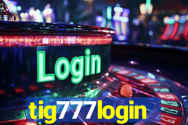 tig777login