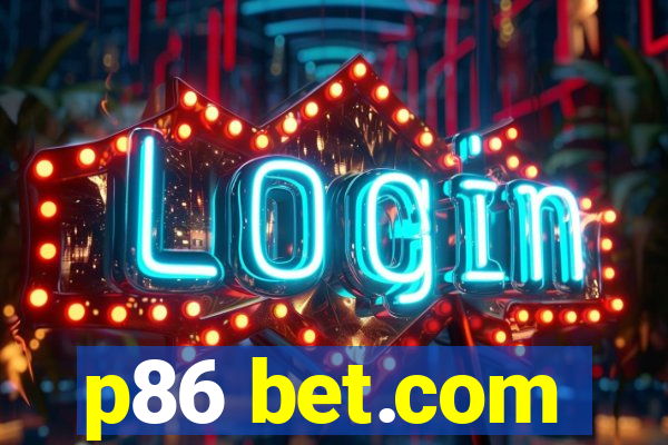 p86 bet.com