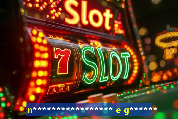 n***************** e g******