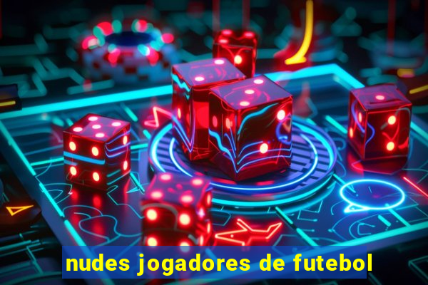 nudes jogadores de futebol