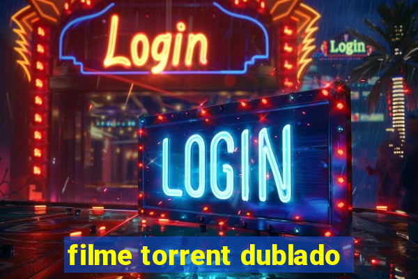 filme torrent dublado