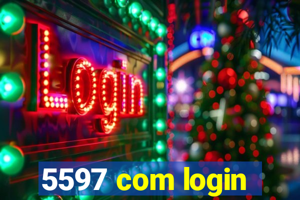 5597 com login