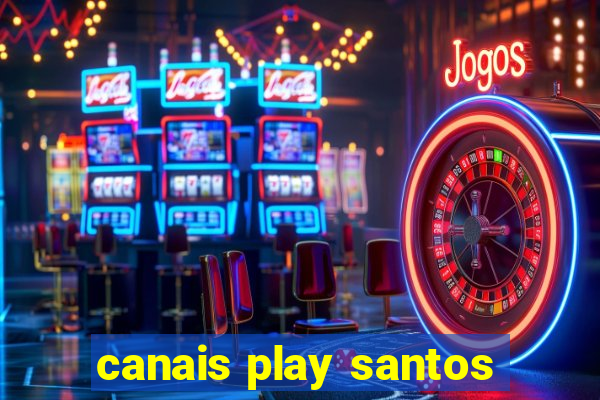 canais play santos